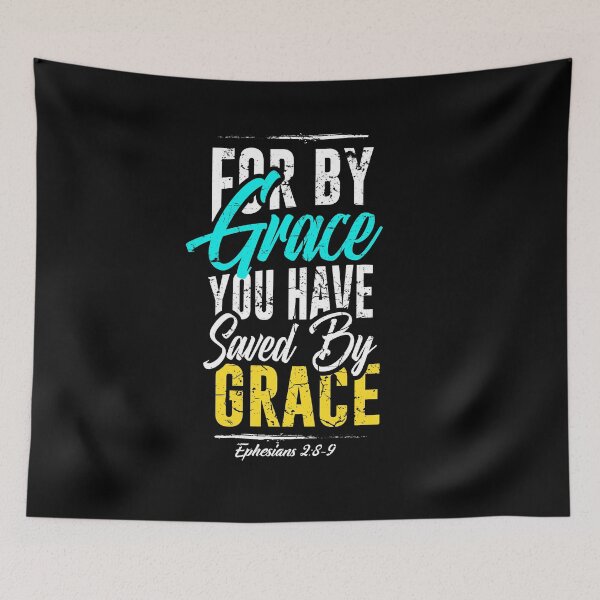 Item preview, FOR BY GRACE, YOU HAVE SAVED BY GRACE designed and sold by ALCHILE1.