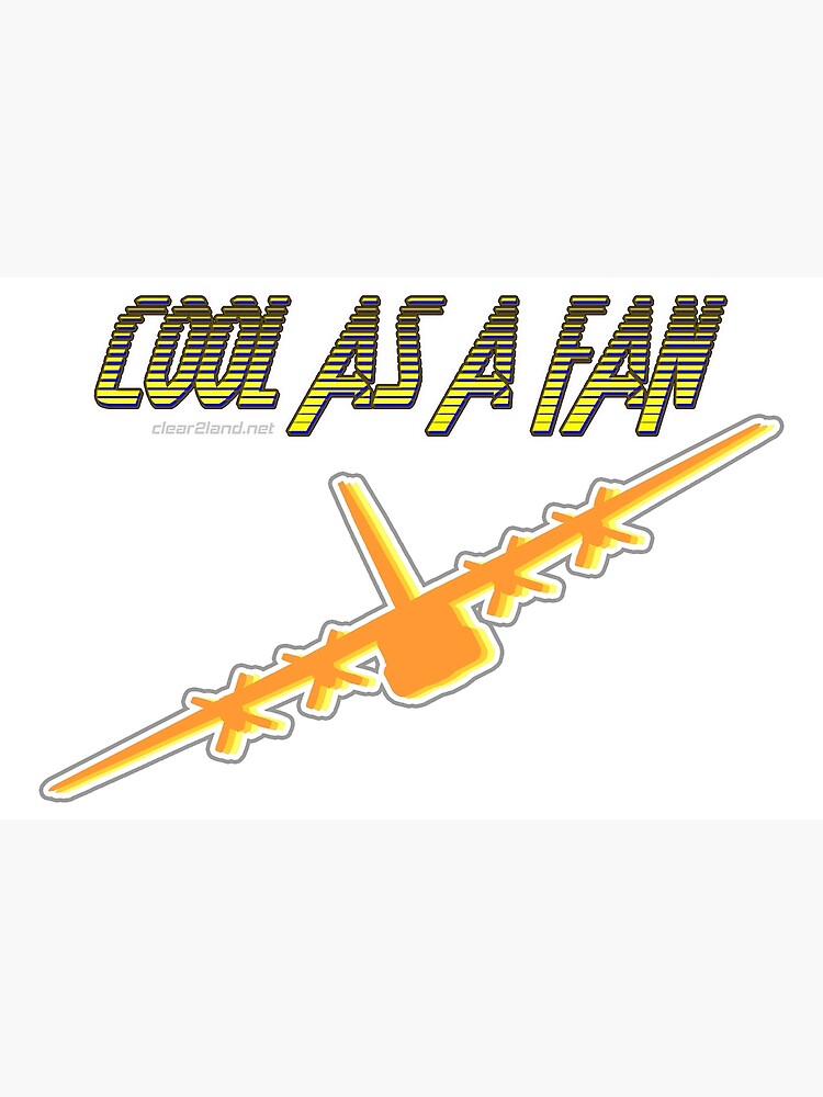 "Cool as a Fan C130" Poster by clear2land Redbubble