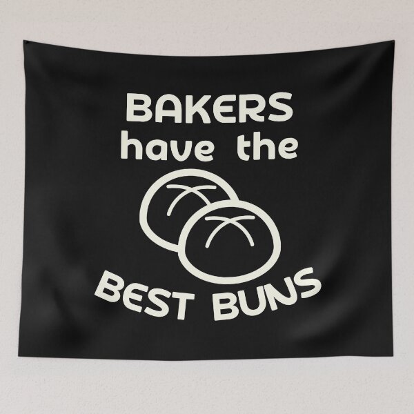 Item preview, Bakers Have the Best Buns designed and sold by CRHPOD20.