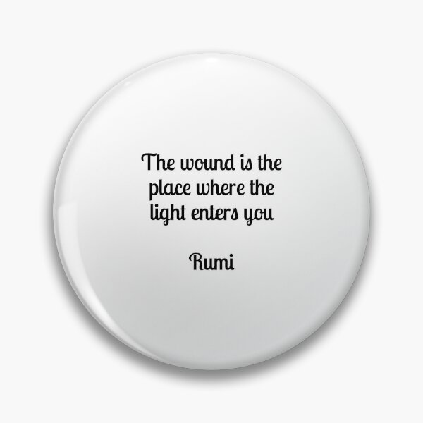 Item preview, The wound is the place where the Light enters you - Rumi quotes designed and sold by Inspirationmotivation.