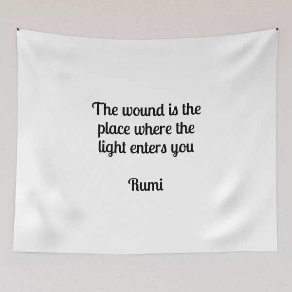 Item preview, The wound is the place where the Light enters you - Rumi quotes designed and sold by Inspirationmotivation.