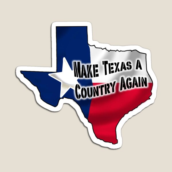 Item preview, Make Texas A Country Again!!! designed and sold by Sybilla Irwin.