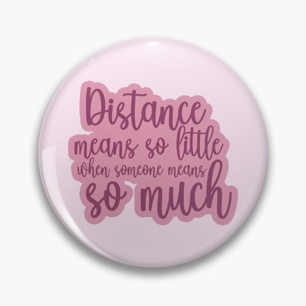 Item preview, Distance Means So Little When Someone Means So Much - LDR Gift designed and sold by lunanova.