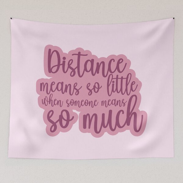 Item preview, Distance Means So Little When Someone Means So Much - LDR Gift designed and sold by lunanova.