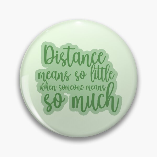 Item preview, Distance Means So Little When Someone Means So Much - LDR Gift designed and sold by lunanova.