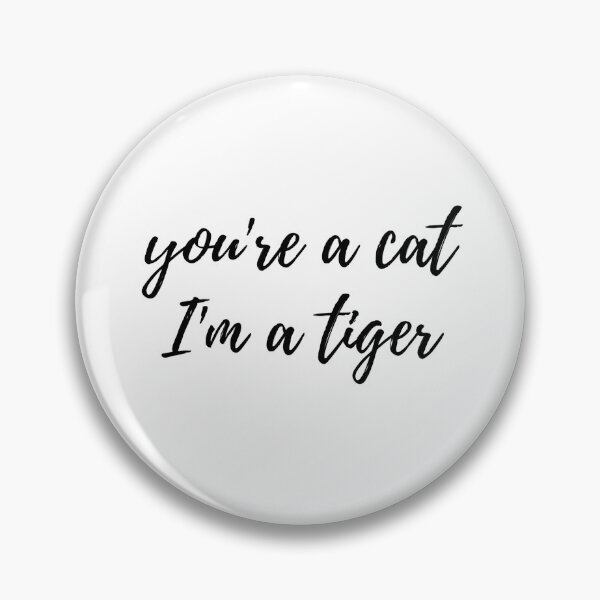Item preview, you're a cat I'm a tiger Cursive text designed and sold by Omniodise.