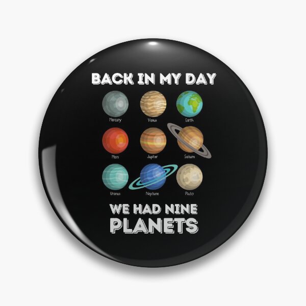 Item preview, BACK IN MY DAY WE HAD NINE PLANETS designed and sold by NiceSign.