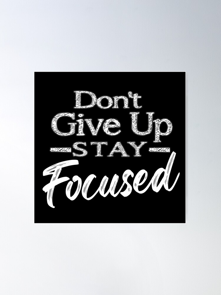 Stay Focused And Never Give Up Motivational Quote Stock