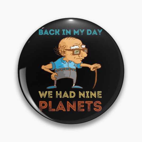Item preview, BACK IN MY DAY WE HAD NINE PLANETS designed and sold by NiceSign.