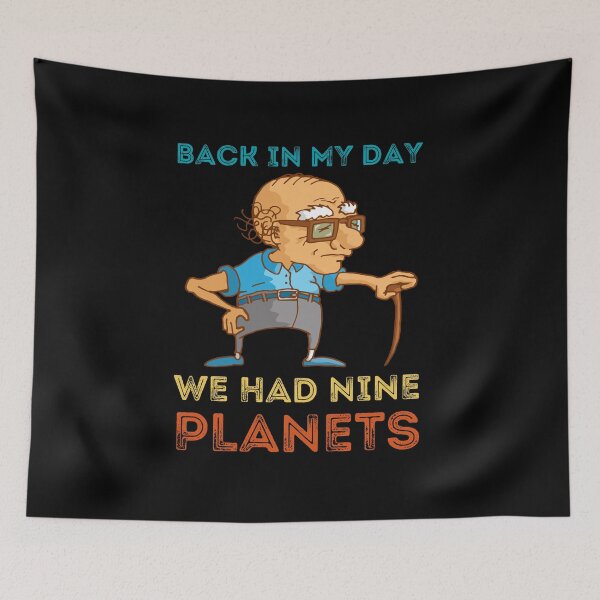 Item preview, BACK IN MY DAY WE HAD NINE PLANETS designed and sold by NiceSign.