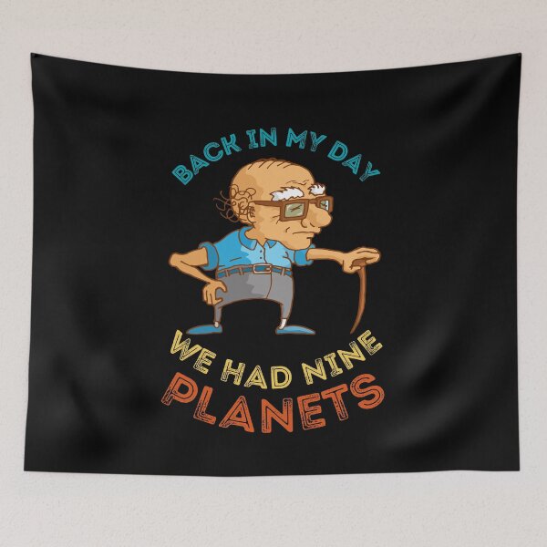 Item preview, BACK IN MY DAY WE HAD NINE PLANETS designed and sold by NiceSign.
