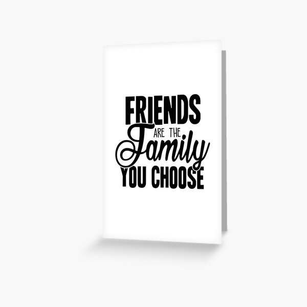 Item preview, Friends are the Family You Choose designed and sold by OutfitduJour.