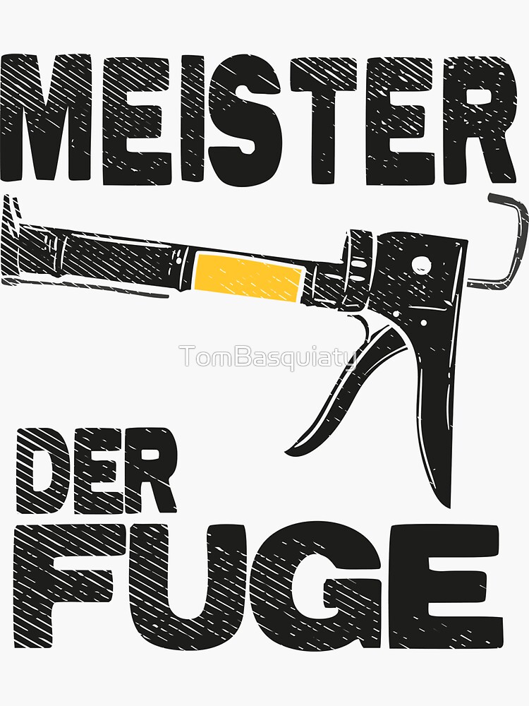 "Caulking Gun Caulk Master Tiler Craftsman" Sticker by TomBasquiaty