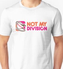 Not My Division Unisex T-Shirt