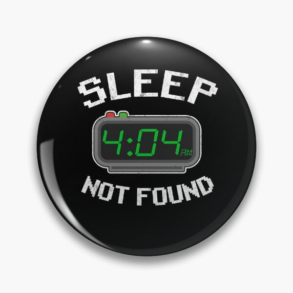 Item preview, Error 4:04 Sleep Not Found Funny Programmer Gift designed and sold by Stronzi.