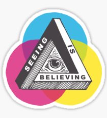 Seeing is Believing Sticker