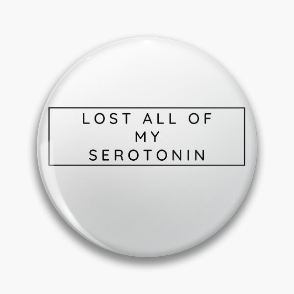 Item preview, Lost all of my Serotonin designed and sold by Gear2ndNFOF.