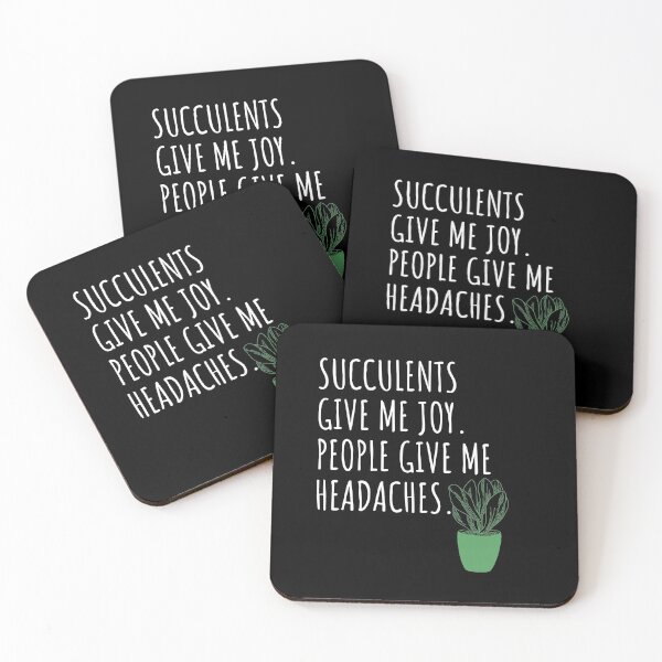 Item preview, Succulents Give Me Joy, People Give Me Headaches. | Succulent designed and sold by RosiesSticks.