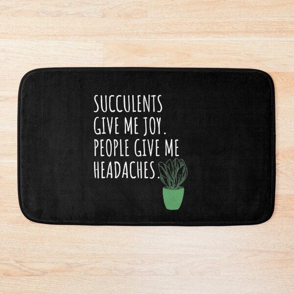 Item preview, Succulents Give Me Joy, People Give Me Headaches. | Succulent designed and sold by RosiesSticks.