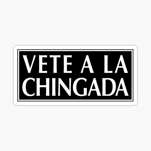 Regalos y productos: A La Chingada | Redbubble