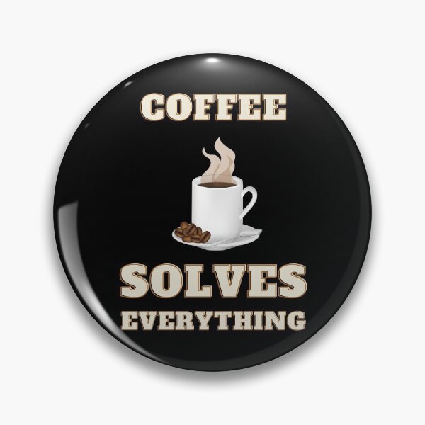 Item preview, Coffee solves everything designed and sold by NiceSign.