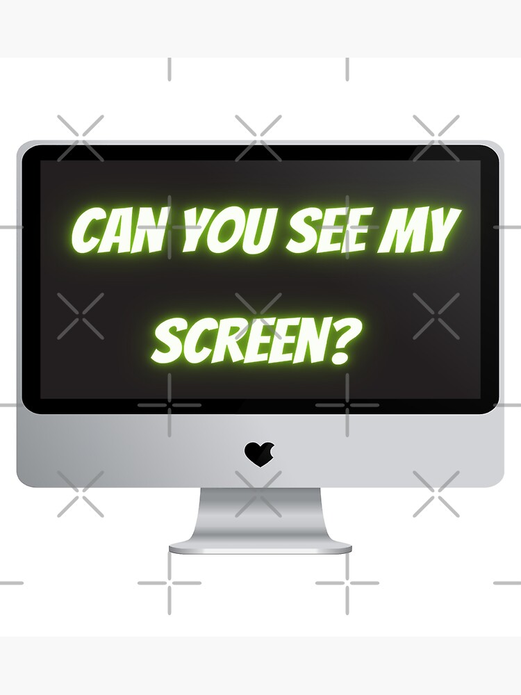 "Funny Can You See My Screen Zoom Meeting " Poster for Sale by