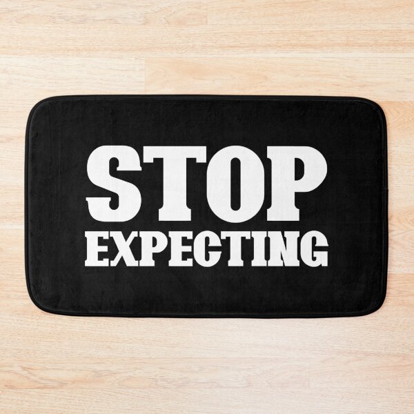 Item preview, Stop expecting (white) designed and sold by didijuca.