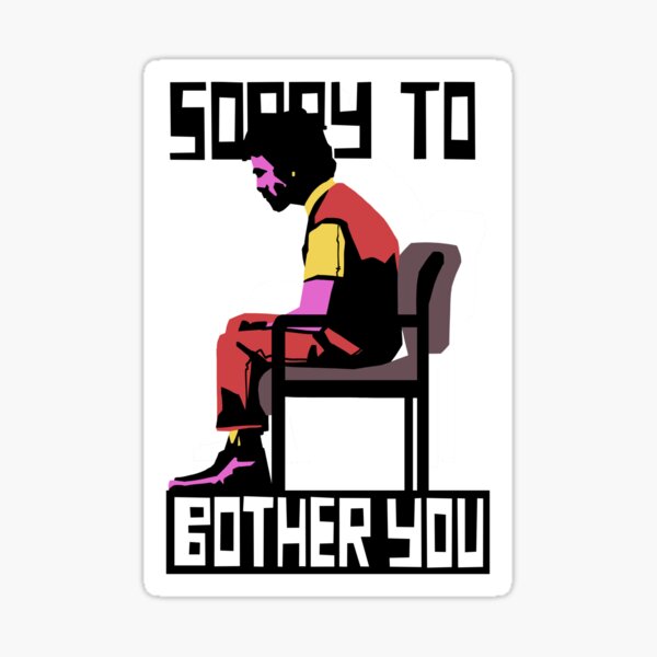 Sorry To Bother You (Sitting) Sticker