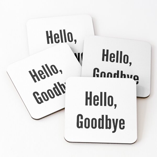 Item preview, Hello Goodbye designed and sold by QuotesDogma.