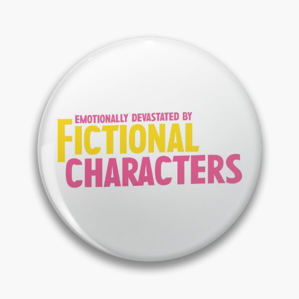Item preview, Emotionally Devastated by Fictional Characters designed and sold by rissidesigns.