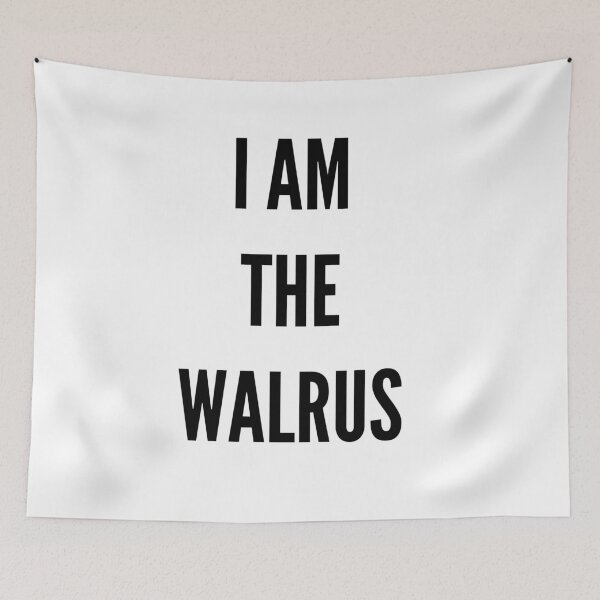Item preview, I Am The Walrus designed and sold by QuotesDogma.