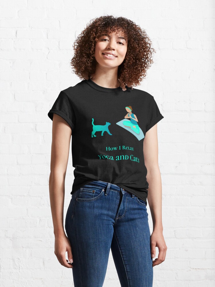 Discover How I Relax Yoga and Cats Classic T-Shirt