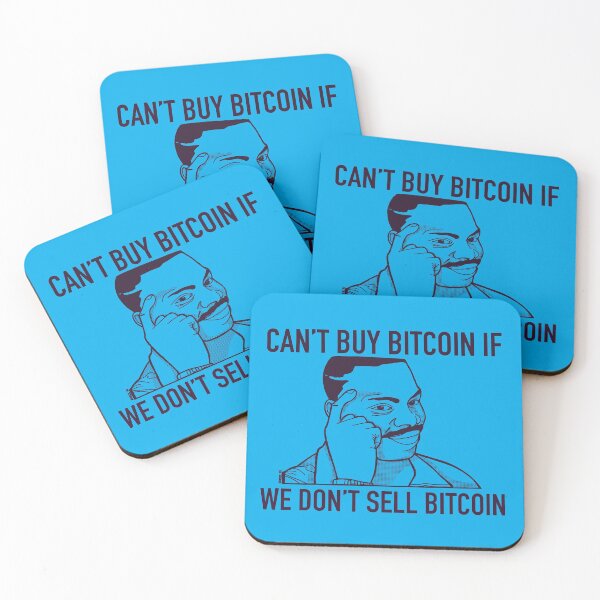 Item preview, Can’t Buy Bitcoin if We Don’t Sell Bitcoin Meme 020821 - KerLZ designed and sold by KerlZ.