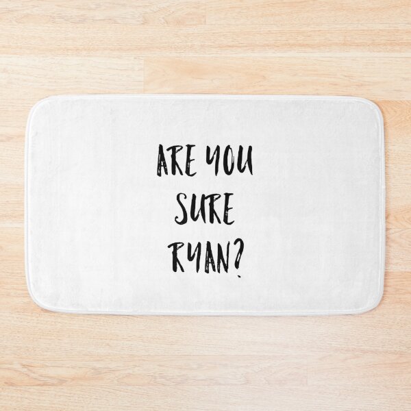 Item preview, Are you sure Ryan? designed and sold by GAR5.