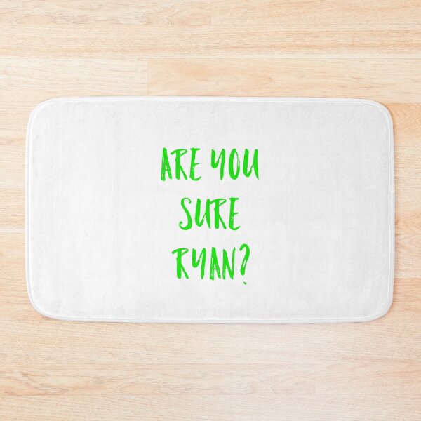Item preview, Copy of Are you sure Ryan? designed and sold by GAR5.