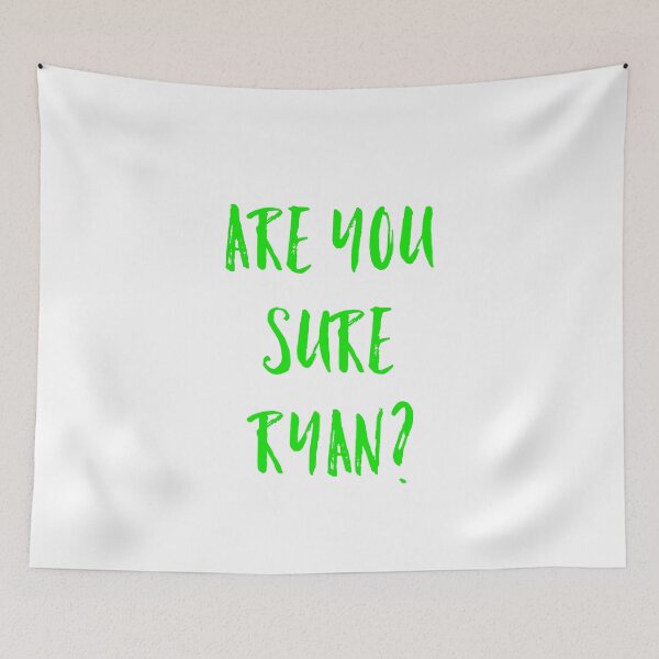 Item preview, Copy of Are you sure Ryan? designed and sold by GAR5.