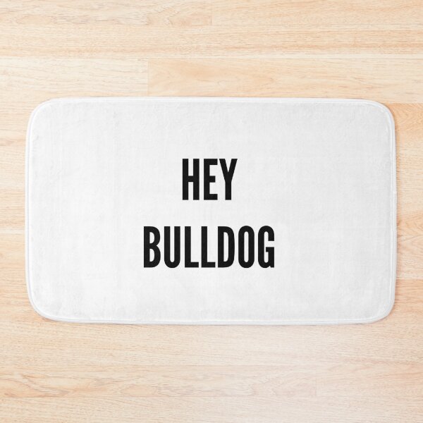 Item preview, Hey Bulldog designed and sold by QuotesDogma.