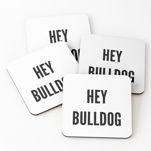 Item preview, Hey Bulldog designed and sold by QuotesDogma.