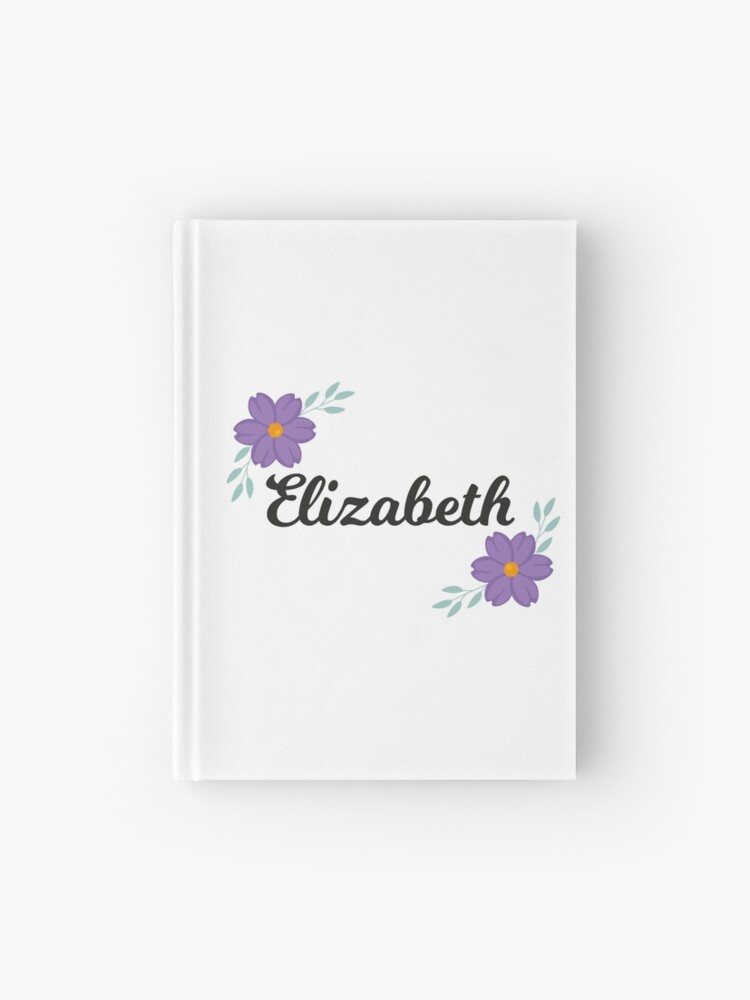 Cuaderno de tapa dura «Elizabeth - Nombre con flores moradas» de  Paraguasnaranja | Redbubble