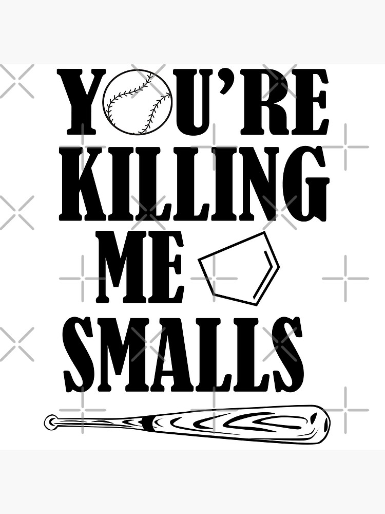 your-killing-me-smalls-poster-for-sale-by-viraldesignsetc-redbubble