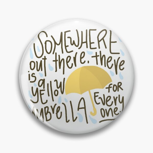 Item preview, How I Met Your Mother - Somewhere out there is a yellow umbrella for everyone designed and sold by niamhconte.