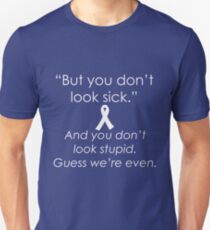 You Don't Look Stupid Unisex T-Shirt