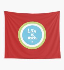 Life is Meh Wall Tapestry