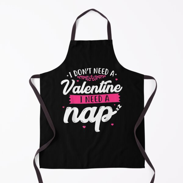 Item preview, I Don't Need A Valentine I Need A Nap Anti Valentine's Gifts designed and sold by shirleyfinley.