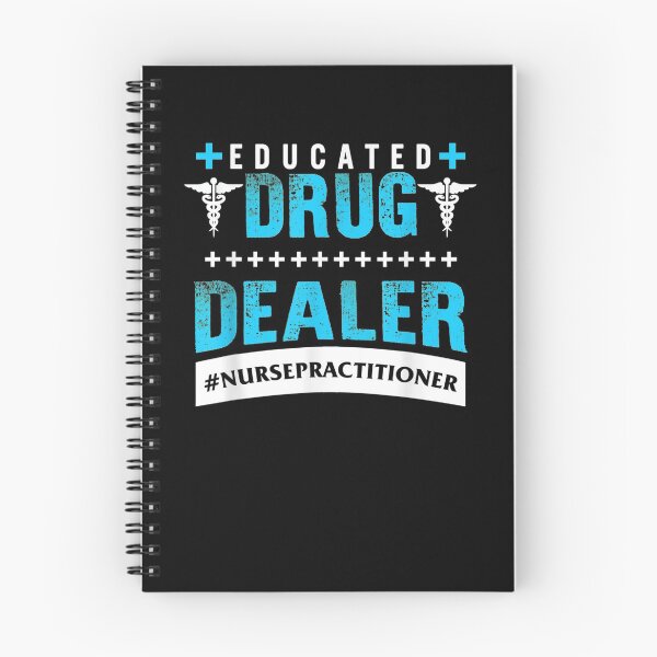 Item preview, Nurse Practitioner Educated Drug Dealer Np Nursing School designed and sold by shirleyfinley.