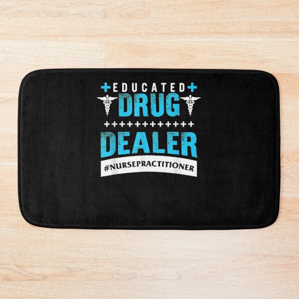 Item preview, Nurse Practitioner Educated Drug Dealer Np Nursing School designed and sold by shirleyfinley.