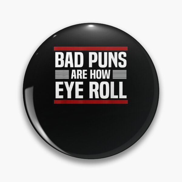 Item preview, Bad Puns Are How Eye Roll Punny Fathers Day Gift Dad Jokes designed and sold by shirleyfinley.