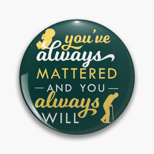 Item preview, You've Always Mattered designed and sold by OpiningUterus.