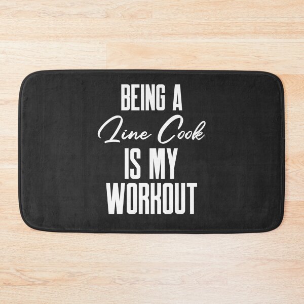 Item preview, Being A Line Cook Is My Workout Chef Gift designed and sold by EricJP.