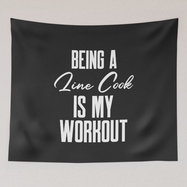Item preview, Being A Line Cook Is My Workout Chef Gift designed and sold by EricJP.